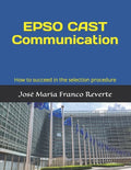 EPSO CAST Communication: How to succeed in the selection procedure - Paperback