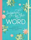 Inspired by the Word: A Creative Devotional Journal for Women - Paperback