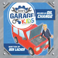 Ben's Garage Kids: Ben does an oil change - Hardcover