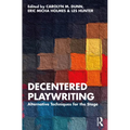 Decentered Playwriting: Alternative Techniques for the Stage - Paperback