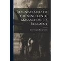 Reminiscences of the Nineteenth Massachusetts Regiment - Paperback