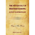 The Witch-Cult in Western Europe: A Study in Anthropology - Paperback