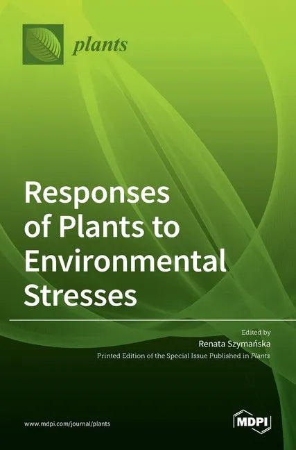 Responses of Plants to Environmental Stresses - Hardcover