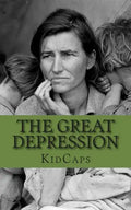 The Great Depression: A History Just For Kids - Paperback