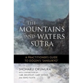 The Mountains and Waters Sutra: A Practitioner's Guide to Dogen's Sansuikyo - Paperback