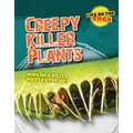 Creepy Killer Plants: Biology at Its Most Extreme! - Paperback