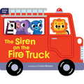 The Siren on the Fire Truck: Shaped Board Book - Board Book