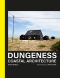 Dungeness: Coastal Architecture - Hardcover