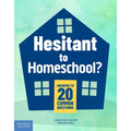 Hesitant to Homeschool?: Answers to 20 Common Questions - Paperback