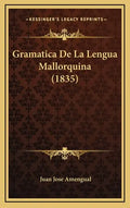 Gramatica De La Lengua Mallorquina (1835) - Hardcover