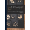 The Clansman: An American Drama: From his two Famous Novels The Leopard's Spots and The Clansman: Presented by the Southern Amusement Co. - Paperback
