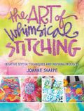 The Art of Whimsical Stitching: Creative Stitch Techniques and Inspiring Projects - Paperback