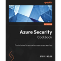 Azure Security Cookbook: Practical recipes for securing Azure resources and operations - Paperback