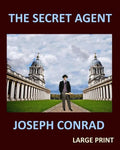 THE SECRET AGENT JOSEPH CONRAD Large Print: Large Print - Paperback