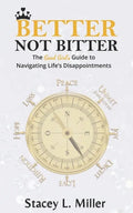 Better Not Bitter: The Good Girl's Guide to Navigating Life's Disappointments - Paperback