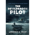 The Devil Dragon Pilot: A Ford Stevens Military-Aviation Thriller - Paperback