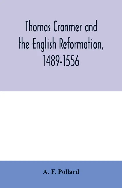 Thomas Cranmer and the English Reformation, 1489-1556 - Paperback