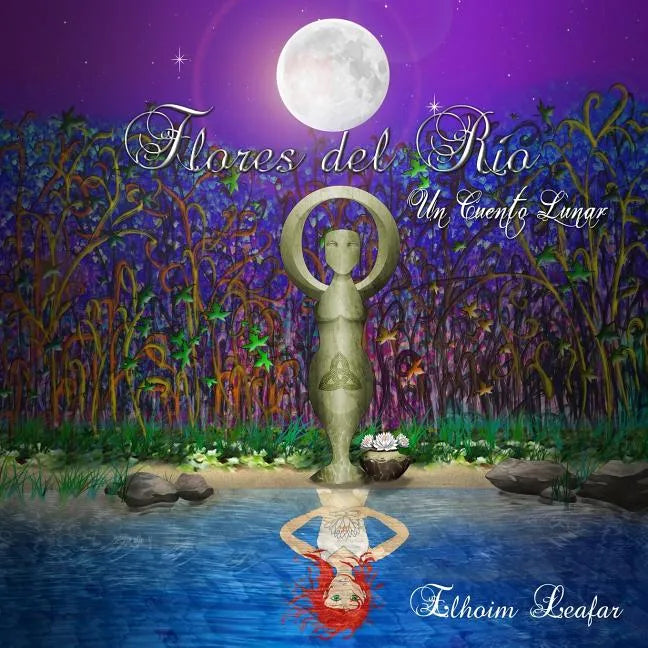 Flores del Río: Un Cuento Lunar - Paperback