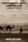 Conversational Arabic Quick and Easy: Jordanian Dialect, Jordanian Arabic, Levantine arabic colloquial - Paperback