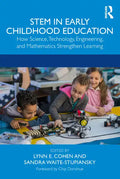 Stem in Early Childhood Education: How Science, Technology, Engineering, and Mathematics Strengthen Learning - Paperback