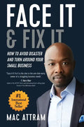 Face It & Fix It: How To Avoid Disaster And Turn Around Your Small Business - Paperback