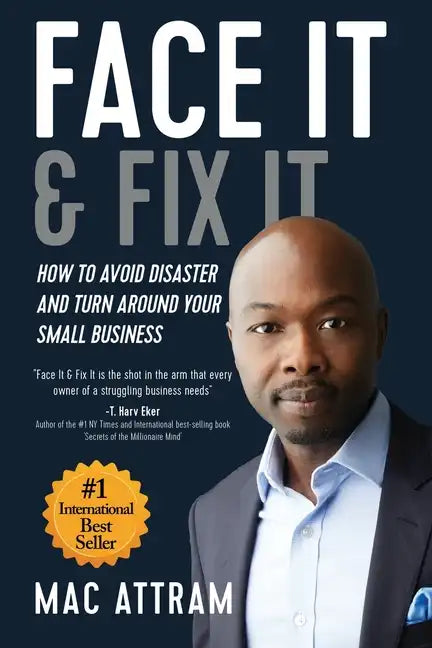 Face It & Fix It: How To Avoid Disaster And Turn Around Your Small Business - Paperback