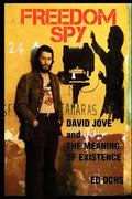 Freedom Spy: David Jove and The Meaning of Existence - Paperback