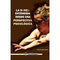 La danza entendida desde una perspectiva psicologica - Paperback