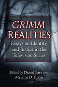 Grimm Realities: Essays on Identity and Justice in the Television Series - Paperback