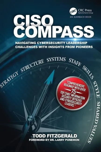 Ciso Compass: Navigating Cybersecurity Leadership Challenges with Insights from Pioneers - Paperback