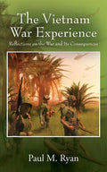 The Vietnam War Experience: Reflections on the War and Its Consequences - Paperback