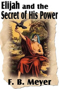 Elijah and the Secret of His Power - Paperback