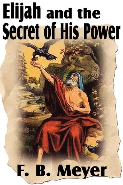 Elijah and the Secret of His Power - Paperback