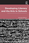 Developing Literacy and the Arts in Schools - Paperback