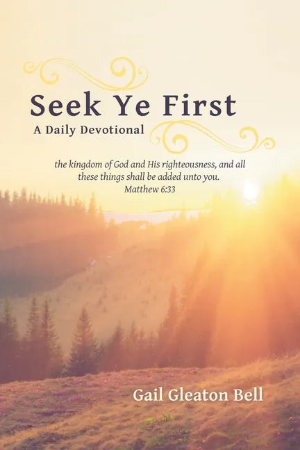 Seek Ye First: A Daily Devotional - Paperback