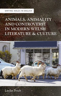 Animals, Animality and Controversy in Modern Welsh Writing and Culture - Paperback