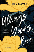 Always Yours, Bee: From accident to affair to the ever-after - Paperback