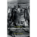 If Germany Attacks: The Battle In Depth In The West (1915-1917) - Hardcover