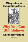 Misquotes in MISQUOTING JESUS: Why You Can Still Believe - Paperback