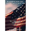 Washington D.C. Please Don't Hurt Me: We Are The People 2024 - Paperback
