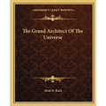 The Grand Architect Of The Universe - Paperback