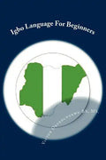 Igbo Language For Beginners: Introduction to Igbo Language - Paperback