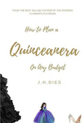 How to Plan a Quinceanera: On Any Budget - Paperback