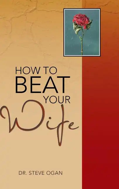 How to Beat Your Wife - Hardcover