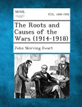 The Roots and Causes of the Wars (1914-1918) - Paperback
