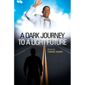 A Dark Journey to a Light Future - Paperback