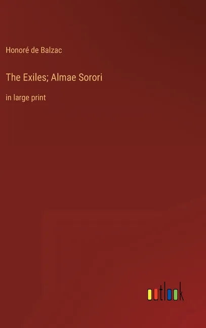 The Exiles; Almae Sorori: in large print - Hardcover