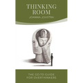 Thinking Room: The Go-To Guide for Overthinkers - Paperback