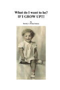 What Do I Want To Be? If I Grow Up! - Paperback