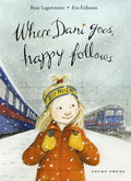 Where Dani Goes, Happy Follows - Hardcover